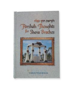 PARSHA THOUGHTS FOR SHEVA BRACHOS