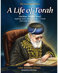 A Life of Torah Hacham Ovadia Yosef: Inspiring Stories about the Prince of Torah 