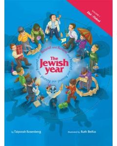 Round and Round the Jewish Year Vol 1 Elul Tishrei 1
