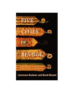 Five Cities Of Refuge. Weekly Reflection On Geneses, Exodus, Leviticus, Numbers, And Deuteronomy.