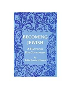 Becoming Jewish. A Hand Book For Conversion.