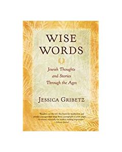 Wise Words. Jewish Thoughts And Stories Through The Ages.
