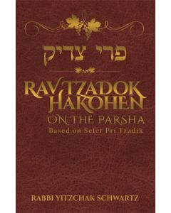 Rav Tzadok HaKohen on the Parsha