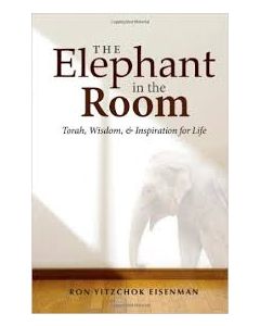 The Elephant In The Room. Torah, Wisdom, & Inspiration for Life