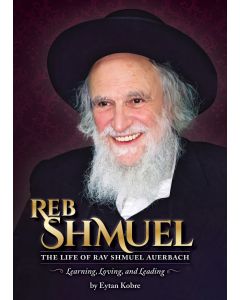 Reb Shmuel  The life of Rav Shmuel Auerbach