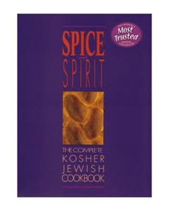 Spice And Spirit-The Complete Kosher Jewish Cookbook