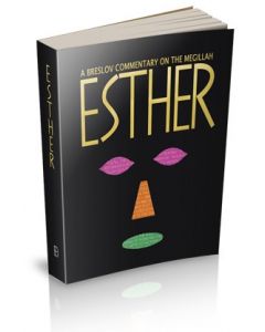 Esther: A Breslov Commentary On The Megillah