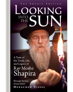 Looking Into the Sun, Rav Moshe Shapiro