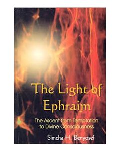 Light of Ephraim From Temptation to Divine Consciousness